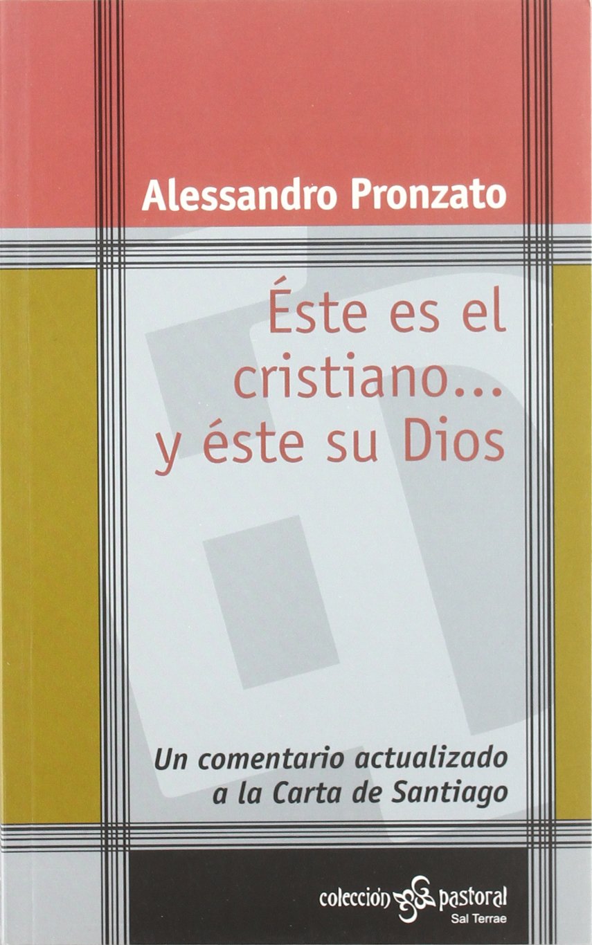 Éste es el cristiano… y éste es su Dios: Un comentario actualizado a la Carta de Santiago: 77 (Pastoral)