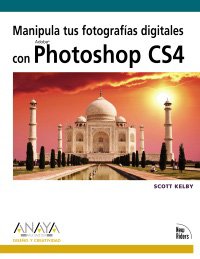 Manipula tus fotografías digitales con Photoshop CS4 (Diseño Y Creatividad)
