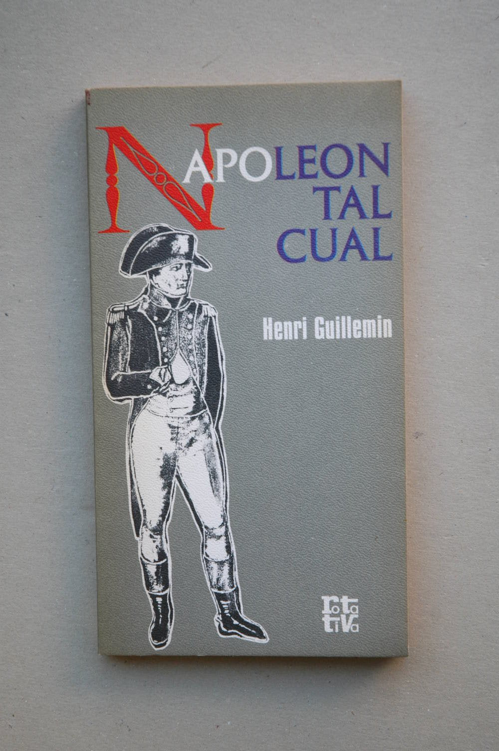Napoleón tal cual Henri Guillemin traducción de Rosalia Vázquez
