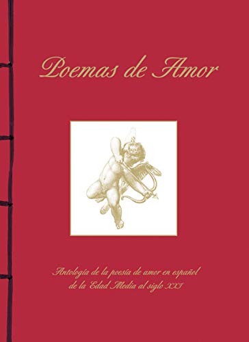 Poemas de Amor. Antología de la poesía de amor en español de la Edad Media al si (Encuadernación artesana)