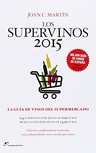 Los Supervinos 2015: La guía de vinos del supermercado (Las guías del lince)