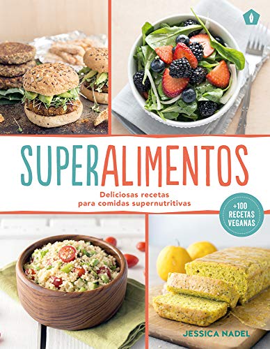 Superalimentos: Deliciosas recetas para comidas supernutritivas (COCINA)