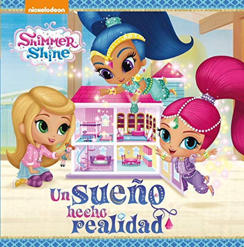 Shimmer & Shine. Un cuento - Un sueño hecho realidad (Nickelodeon)