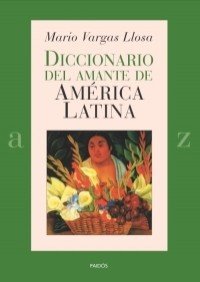 Diccionario del amante de América Latina: 1 (Lexicon)