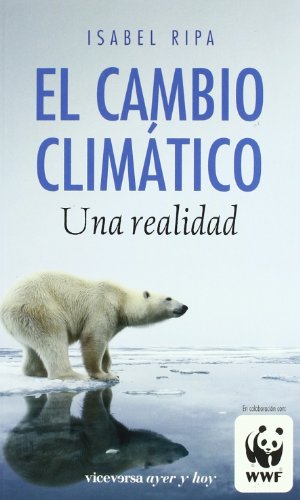 El cambio climático. Una realidad (Viceversa ayer y hoy)