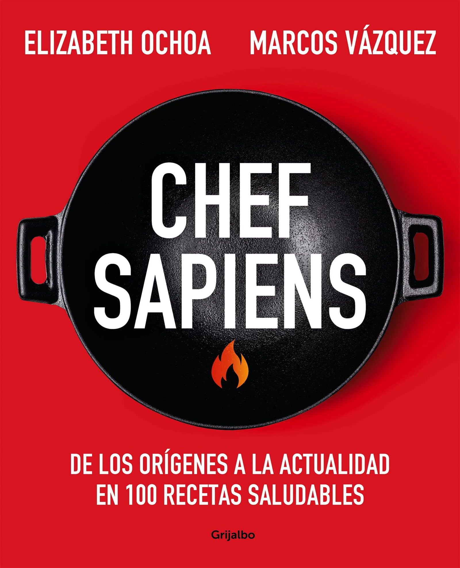 Chef sapiens: De los orígenes a la actualidad en 100 recetas saludables (Alimentación saludable)
