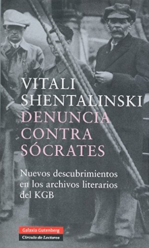 Denuncia contra Sócrates: Nuevos descubrimientos en los archivos literarios del KGB (Biografías y Memorias)