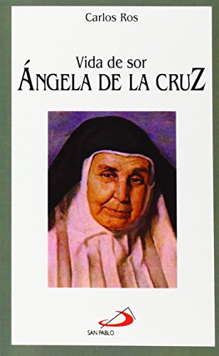 Vida de sor Ángela de la Cruz: 29 (Vidas breves)