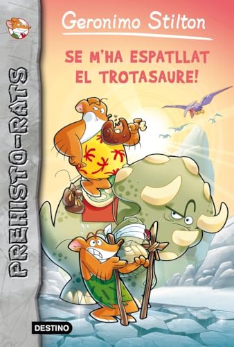 Se M'Ha Espatllat El Trotasaure: 5 (Geronimo Stilton. Prehisto-rats)