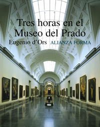 Tres horas en el Museo del Prado (Alianza Forma (Af) - Serie Especial)