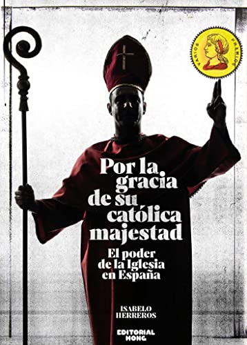 Por la gracia de su católica majestad: El poder de la Iglesia en España (OTROS)