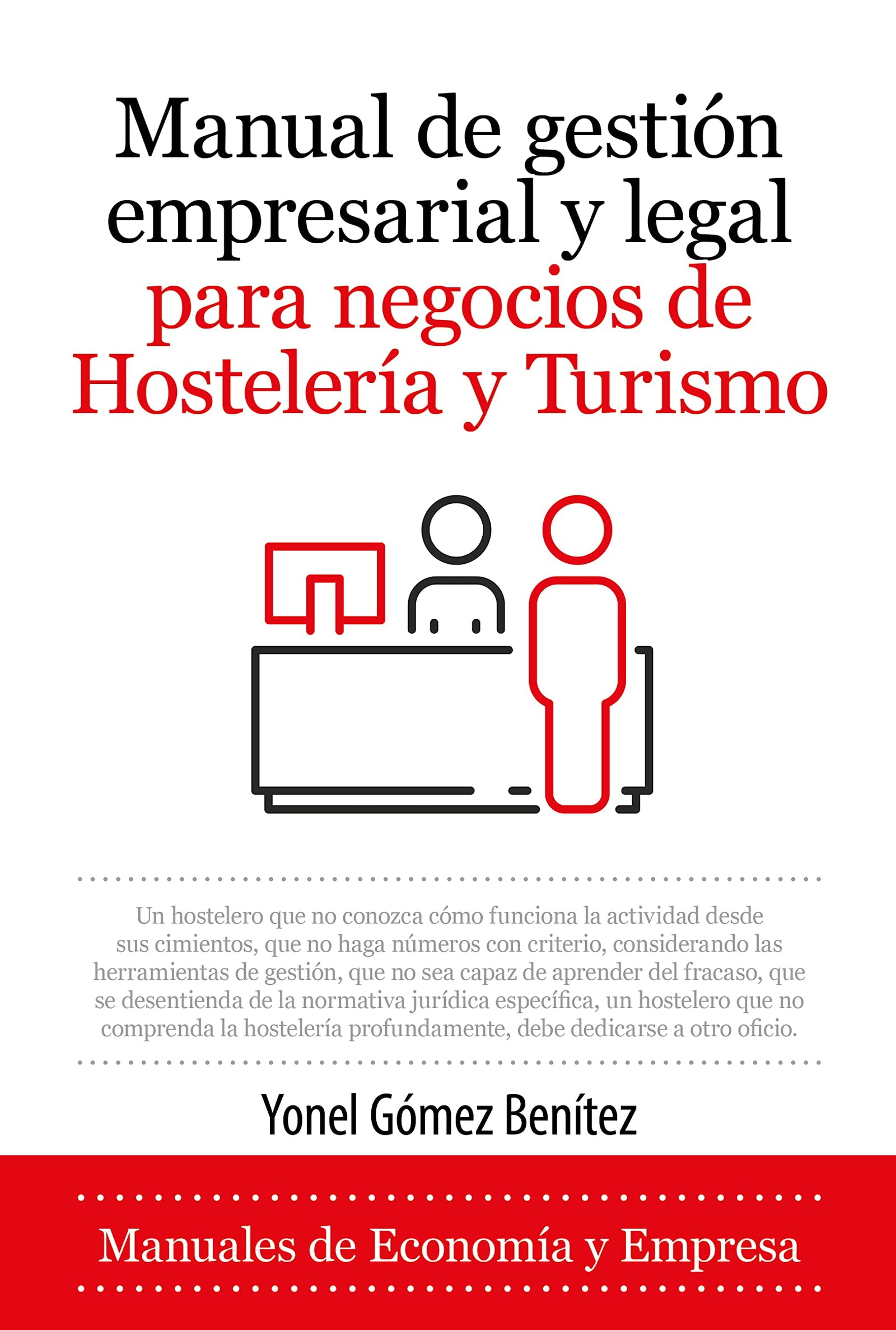 Manual de gestión empresarial y legal para negocios de Hostelería y Turismo (Economía y Empresa)