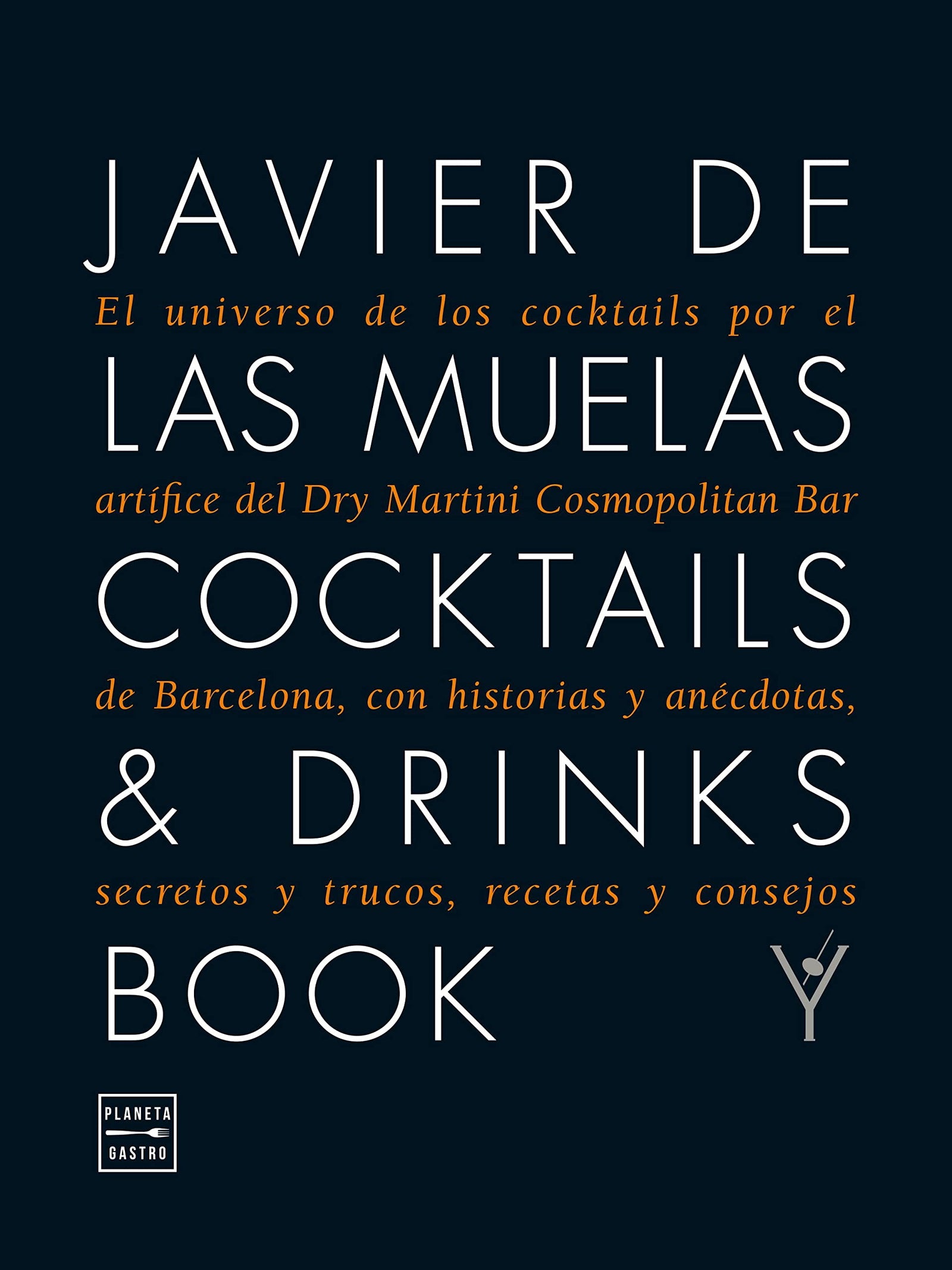 Cocktails & Drinks Book (Edicion Ampliad: El universo de los cocktails por el artífice del Dry Martini Cosmopolitan Bar de (Maridajes)