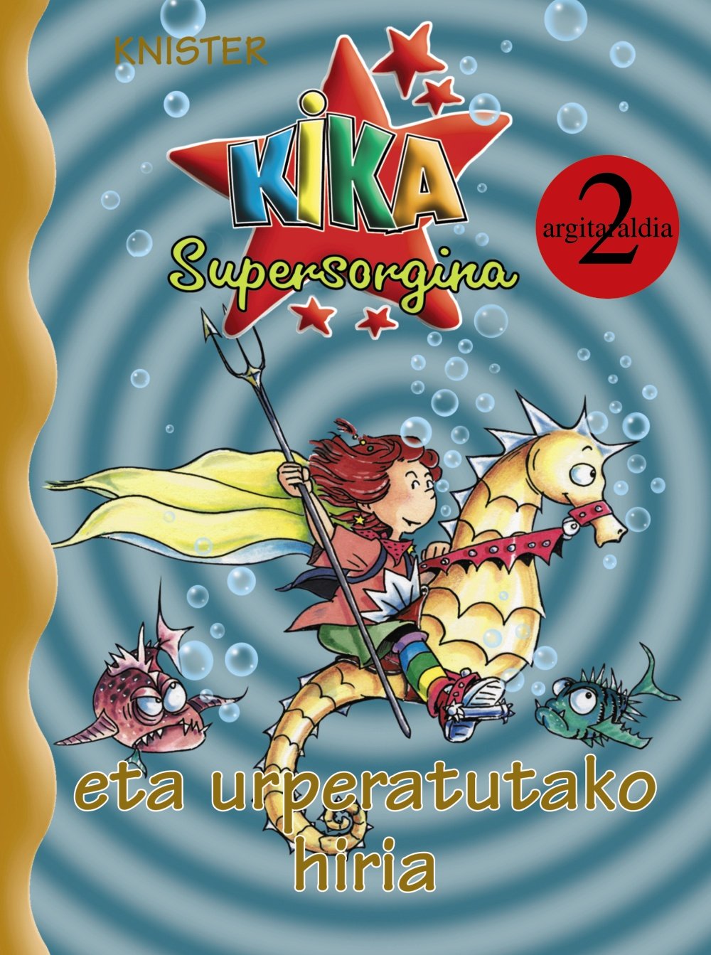 Kika Supersorgina eta urperatutako hiria (Euskara - 8 URTE + - PERTSONAIAK - Kika Supersorgina)