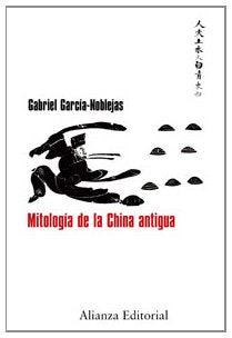 Mitología de la China antigua (Libros Singulares (LS))