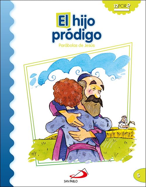 El hijo pródigo: Parábolas de Jesús (Mis primeros libros)