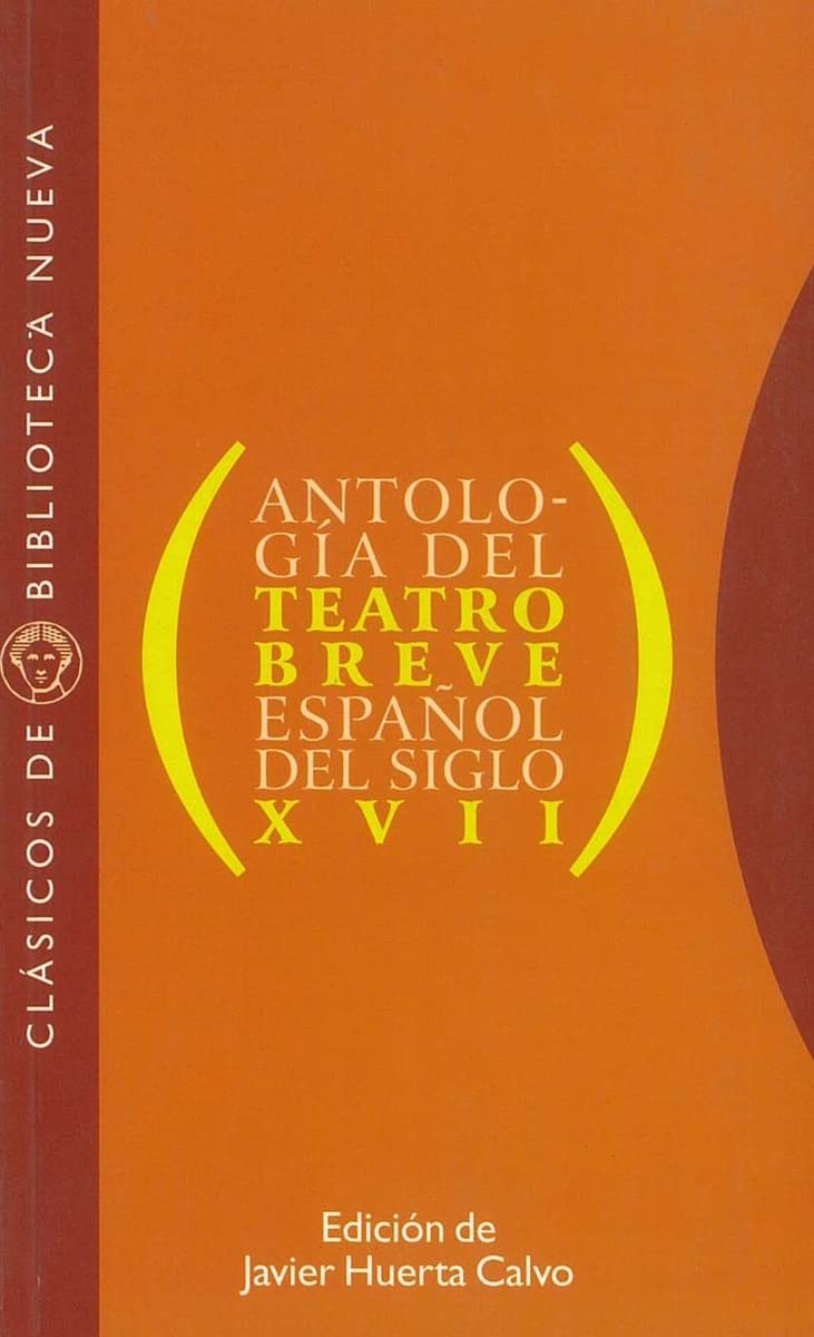 Antología del teatro breve español del siglo XVII: 17 (Clásicos de Biblioteca Nueva)