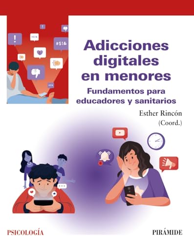 Adicciones digitales en menores: Fundamentos para educadores y sanitarios (Psicología)