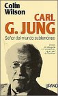 Carl G. Jung: señor del mundo subterráneo (Biografías)