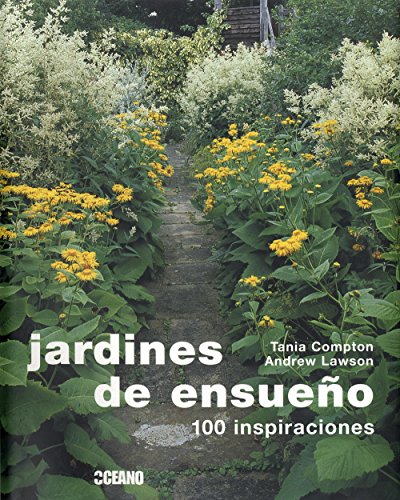 Jardines de ensueño: Los mejores jardines del mundo (Ilustrados)