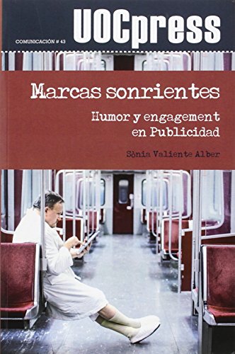 Marcas sonrientes. Humor y engagement en publicidad: 43 (UOCPress Comunicación)
