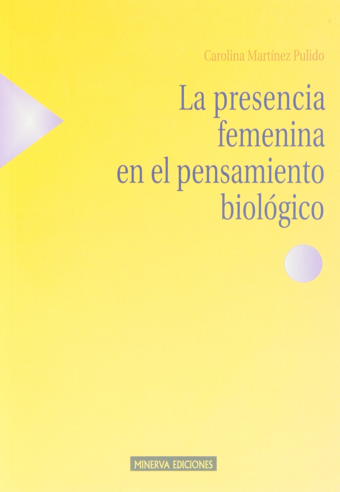 La Presencia Femenina En El Pensamiento Biológico (ESTUDIOS SOBRE LA MUJER (MINERVA))