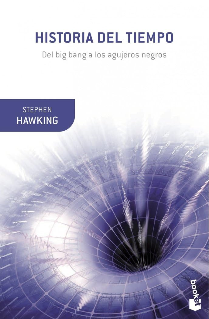 Historia del tiempo: Del big bang a los agujeros negros (Booket Ciencia)