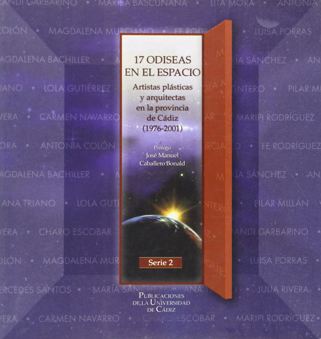17 Odiseas en el espacio.: Artistas plásticas y arquitectas en la provincia de Cádiz. (1976-2001) (Textos y estudios de mujeres. Serie 2,3)