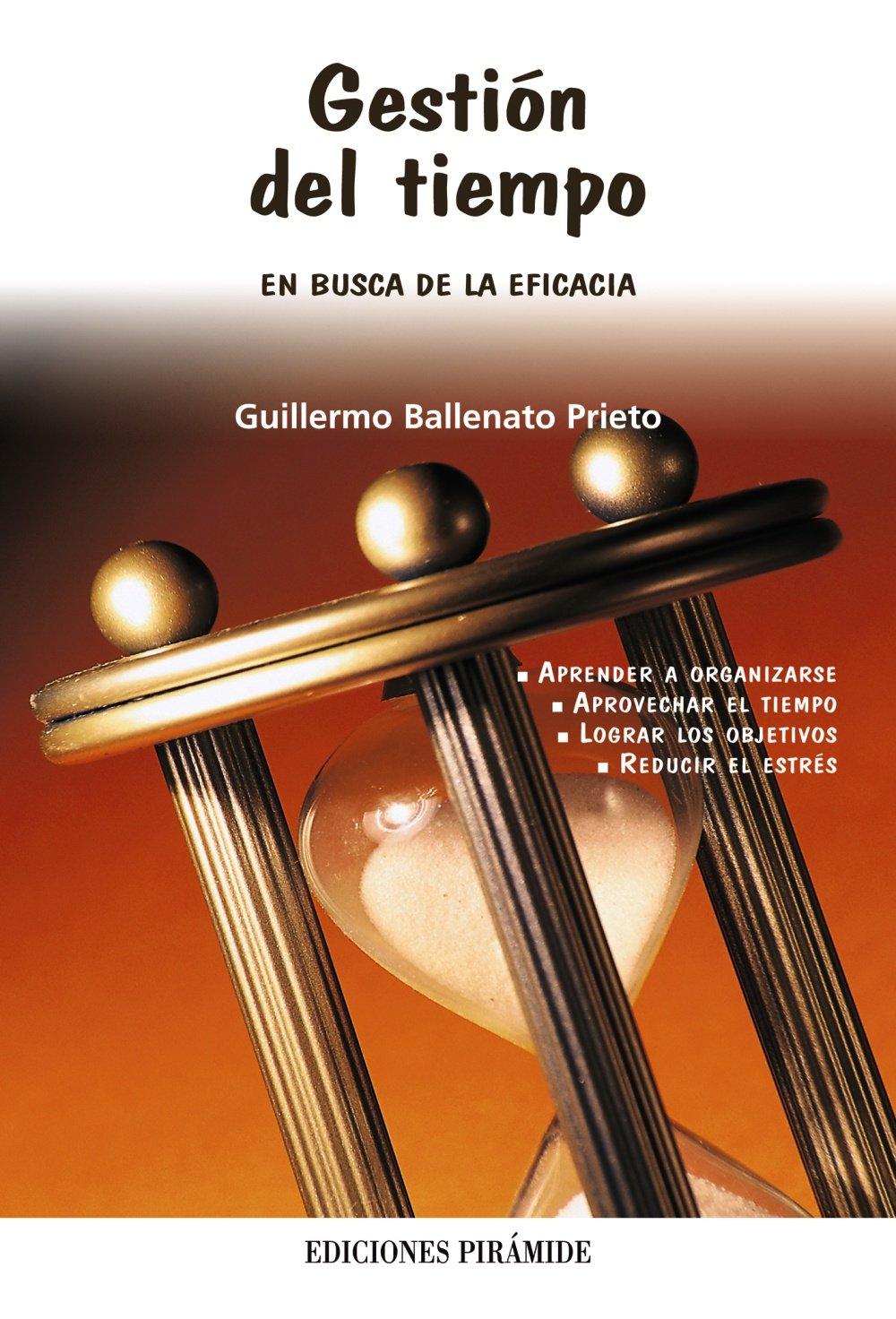 Gestión del tiempo: En busca de la eficacia (Libro Práctico)