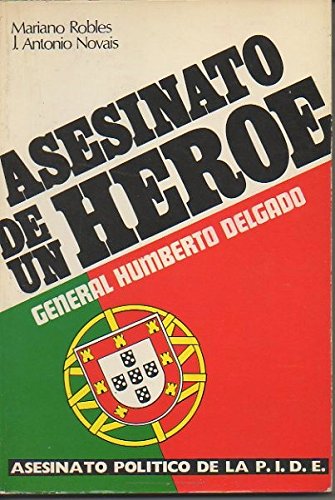 ASESINATO DE UN HEROE - GENERAL HUMBERTO DELGADO