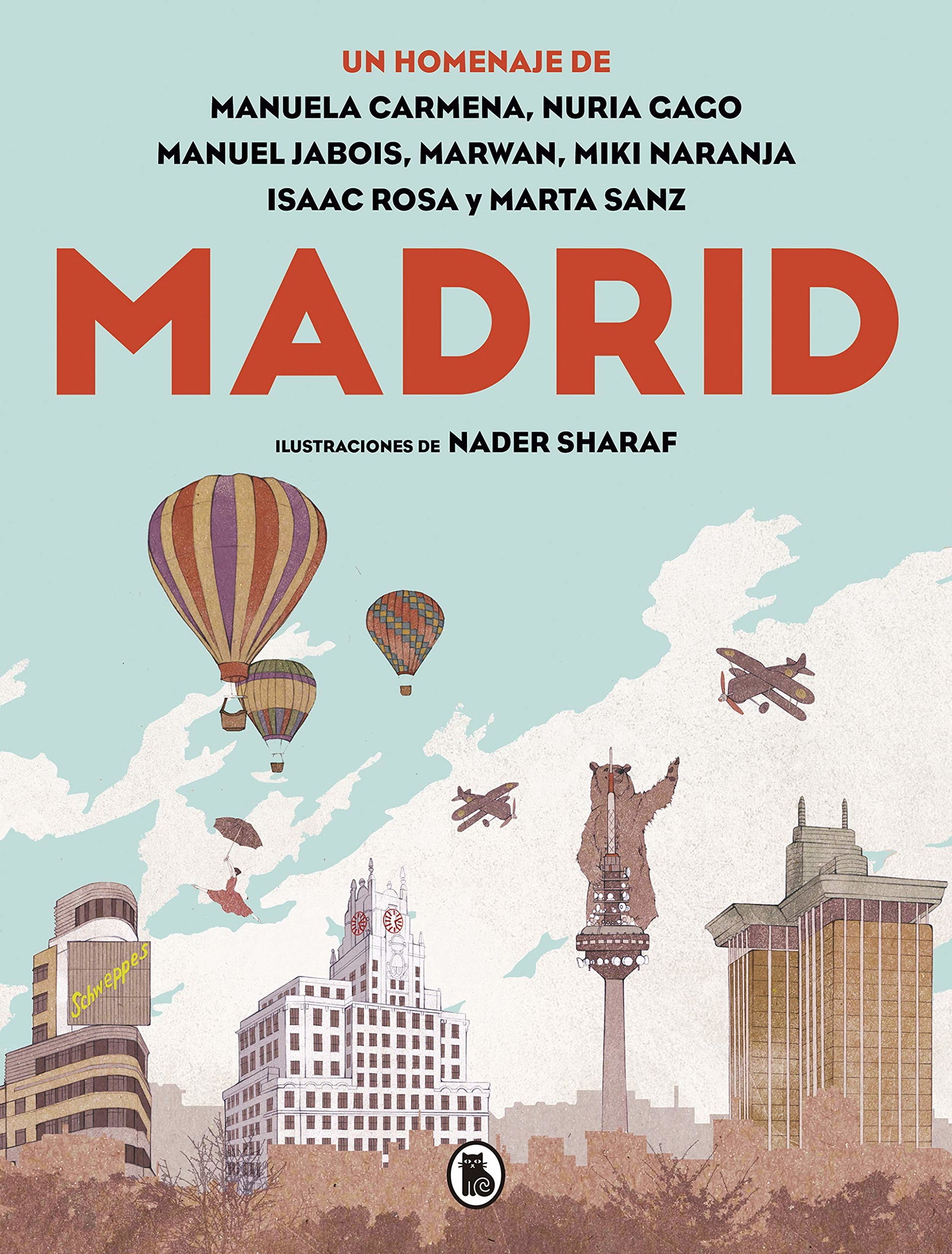 Madrid: Un homenaje de Manuela Carmena, Nuria Gago, Manuel Jabois, Marwan, Miki Naranja, Isaac Rosa y Marta Sanz (Bruguera Contemporánea)
