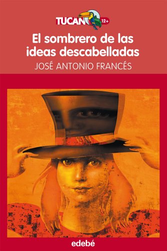 El sombrero de las ideas descabelladas, de José A. Francés: 24 (Tucán Rojo)