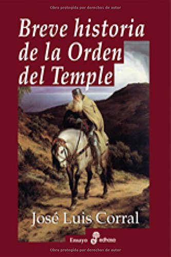 Breve historia de la orden del temple (Ensayo histórico)