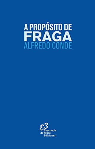 A PROPÓSITO DE FRAGA (VARIOS)