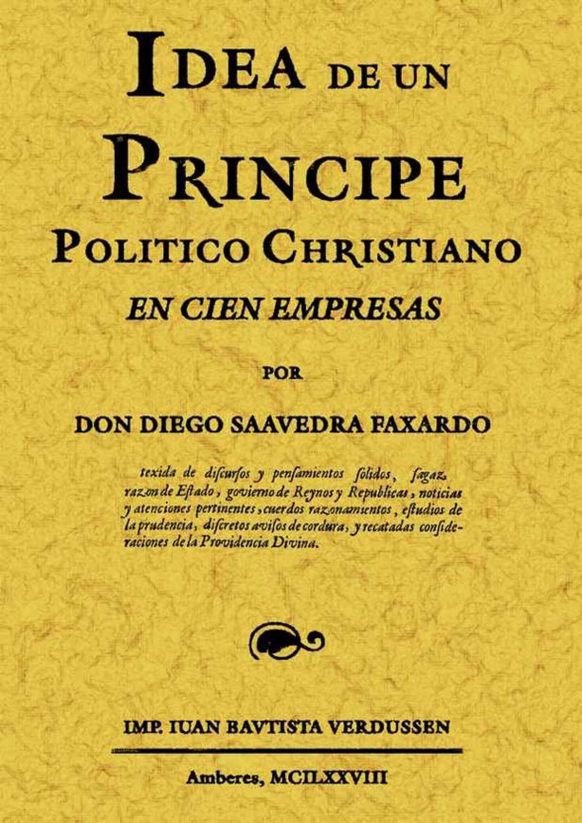 Idea de Un Príncipe Politico Christiano En Cien Empresas (SIN COLECCION)