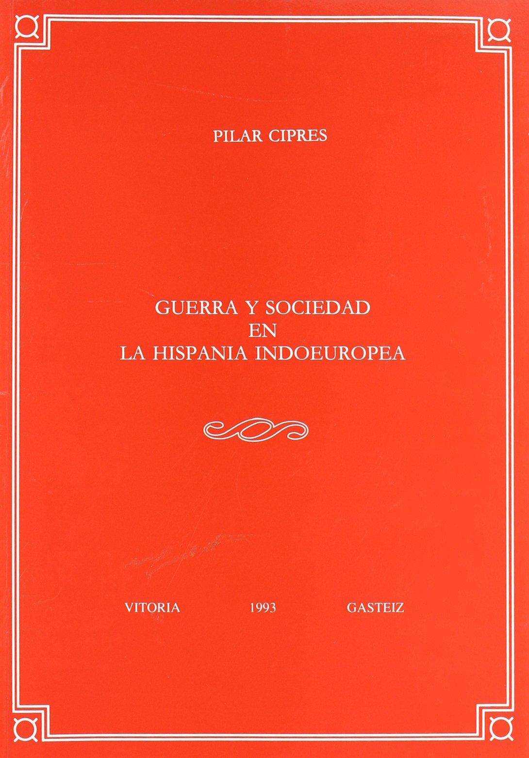 Guerra Y Sociedad En La Hispan: 3 (Anejos de Veleia. Series Minor)
