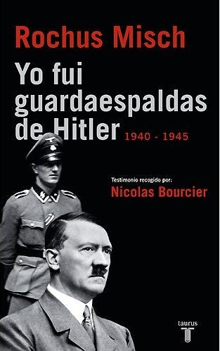 YO FUI GUARDAESPALDAS DE HITLER (SIN COLECCION)