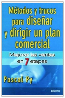 Métodos y trucos para diseñar y dirigir un plan comercial: Mejorar las ventas en 7 etapas: 1 (Deusto)