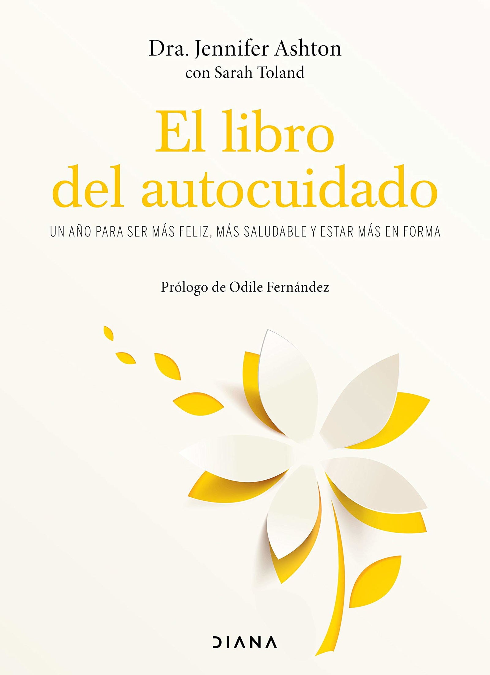 El libro del autocuidado: Un año para ser más feliz, más saludable y estar más en forma (Autoconocimiento)