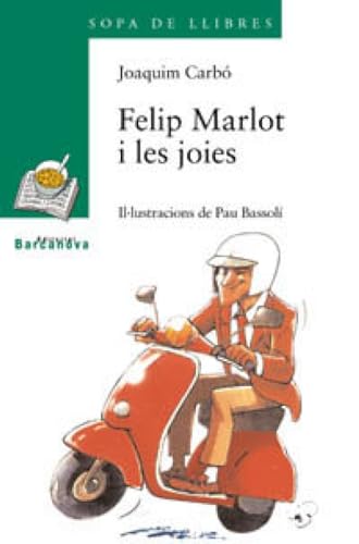 Felip Marlot i les joies (Llibres infantils i juvenils - Sopa de llibres. Sèrie verda)