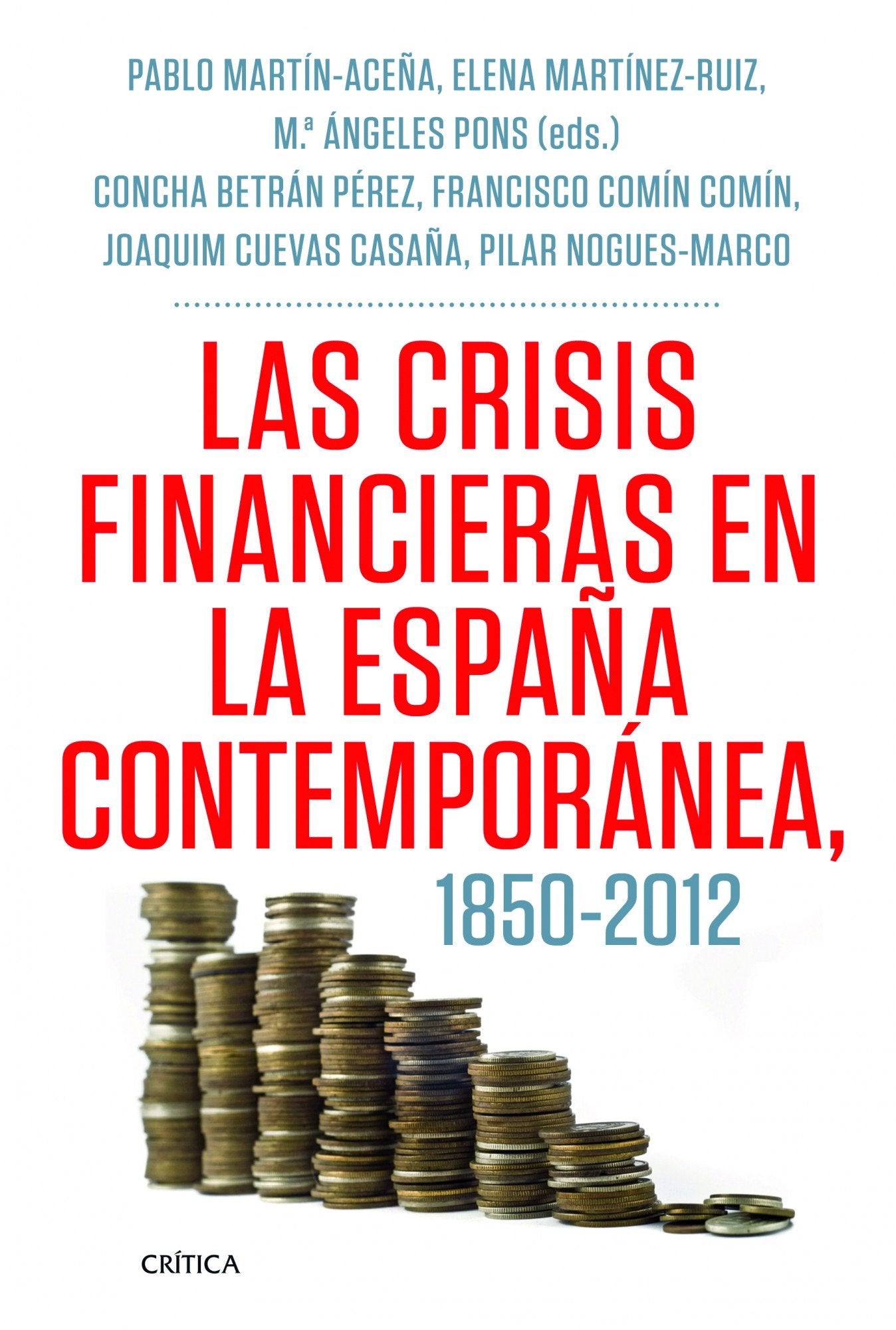 Las crisis financieras en la España contemporánea, 1850-2012 (Letras de Crítica)