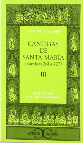 Cantigas de Santa María, III . (CLASICOS CASTALIA. C/C.)