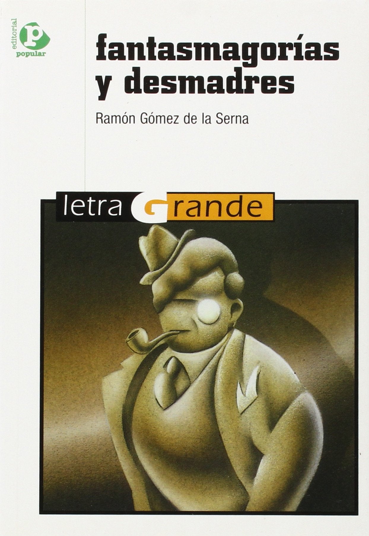 Fantasmagorías y desmadres (Letra grande)