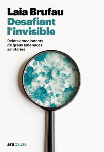 Desafiant l'invisible: Relats emocionants de grans amenaces sanitàries (Ara Pausa)
