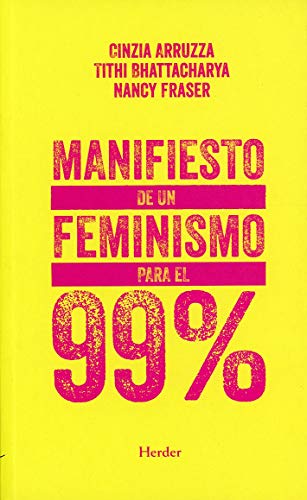 Manifiesto de un feminismo para el 99% (SIN COLECCION)