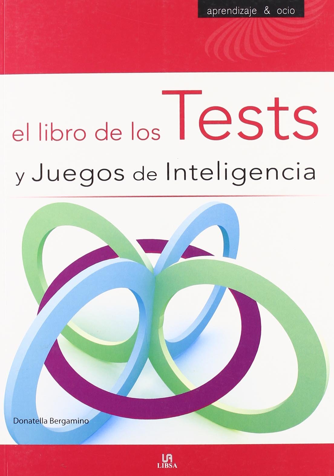 El Libro de los Tests y Juegos de Inteligencia: Il Grande Libro dei Test D'intelligenza (Aprendizaje y Ocio)