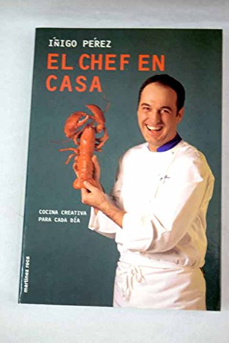 Chef en casa, el - cocina creativa para...