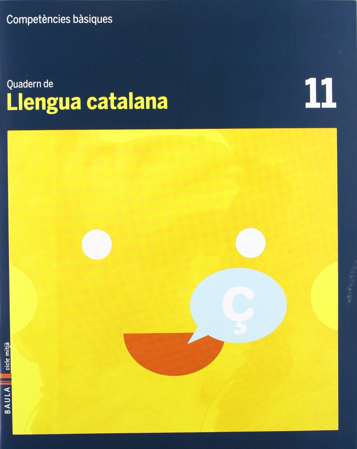 Quadern Llengua catalana 11 cicle mitjà Competències bàsiques - 9788447924042