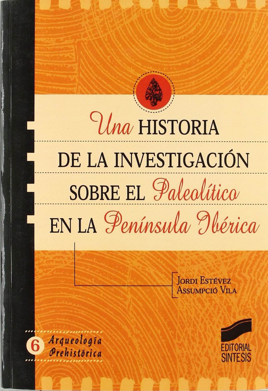 Una historia de la investigación sobre el Paleolítico en la Península Ibérica