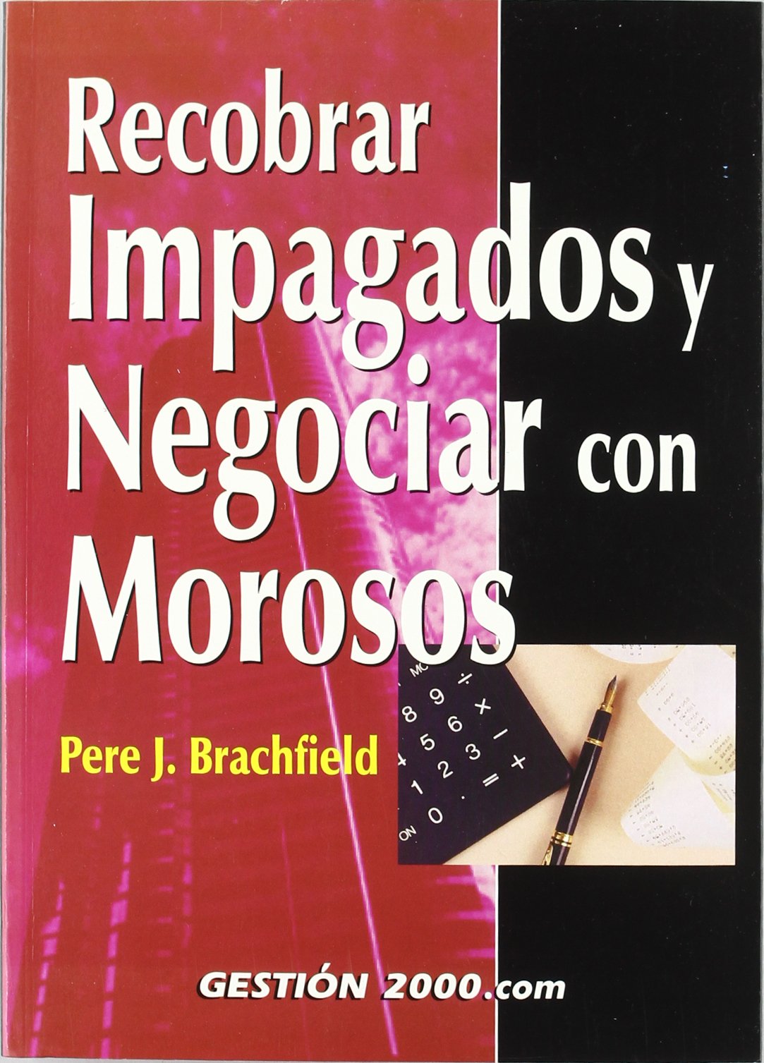 Recobrar impagados y negociar con morosos: 1 (FINANZAS Y CONTABILIDAD)